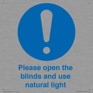 Please open the blinds and use natural light